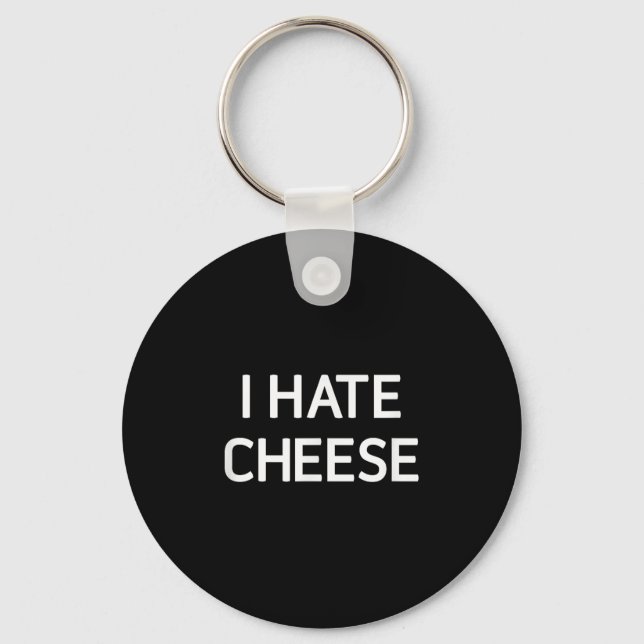 Llavero I Hate Cheese, Funny, Jokes, Sarcastic  (Anverso)