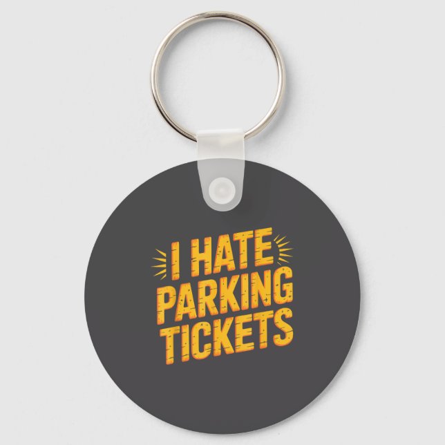 Llavero I Hate Parking Tickets Bad Driver Struggles  (Anverso)