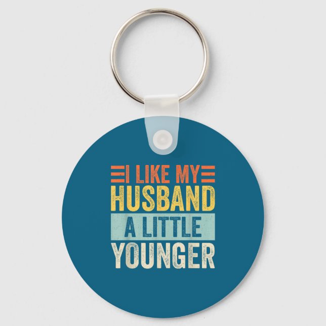 Llavero I Like My Husband A Little Younger Funny Wife Quot (Anverso)