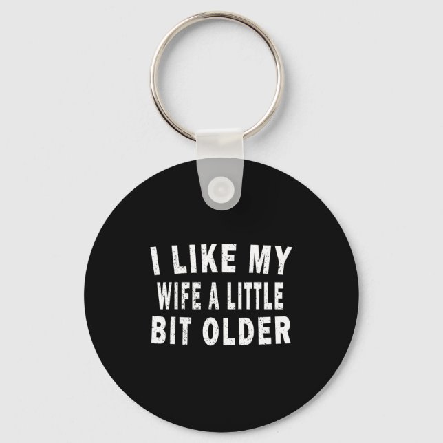 Llavero I Like My Wife A Little Bit Older Funny Humor Husb (Anverso)