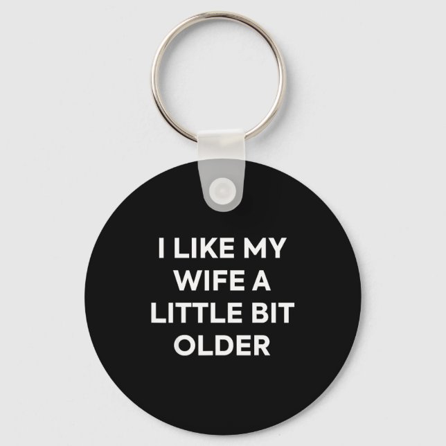Llavero I Like My Wife A Little Bit Older Funny Husband Hu (Anverso)