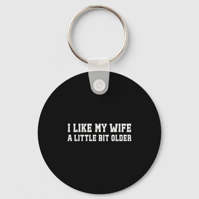 Llavero I Like My Wife A Little Bit Older Funny Husband Sa (Anverso)