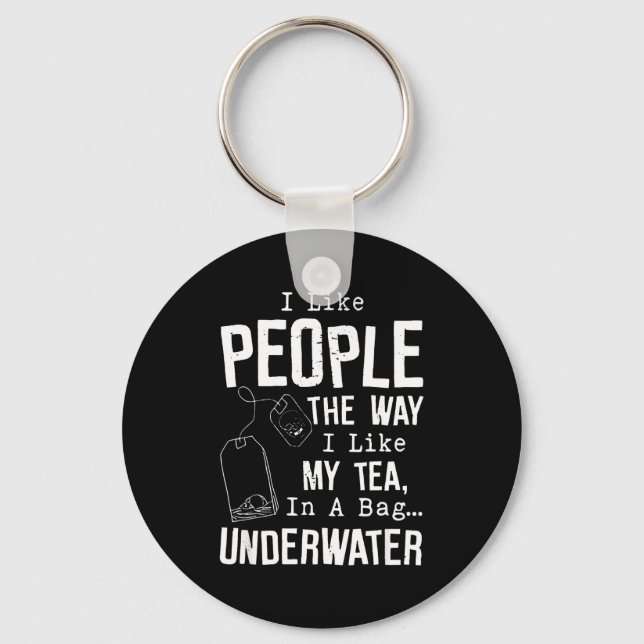 Llavero I Like People The Way I Like My Tea In A Bag Under (Anverso)
