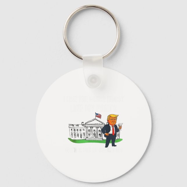 Llavero I Like The White House Like My Pants With A Lot Of (Anverso)