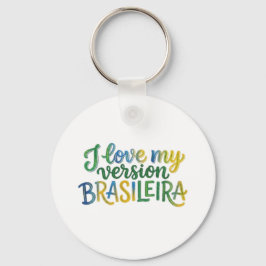 Llavero I Love My Brazilian Version