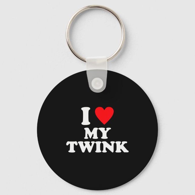 Llavero I Love My Twink Funny Quote  (Anverso)