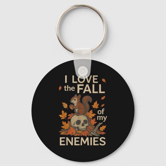 Llavero I Love The Fall Of My Enemies Funny Autumn Shirt  (Anverso)