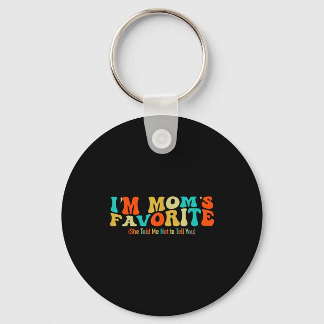 Llavero I’m Mom’s Favorite Funny For Sons And Daughters  (Anverso)