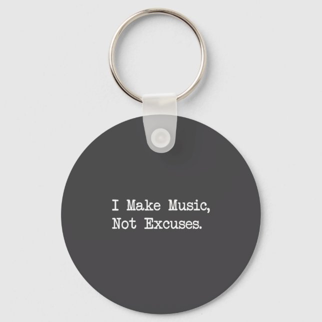 Llavero I Make Music, Not Excuses Funny Quotes  (Anverso)
