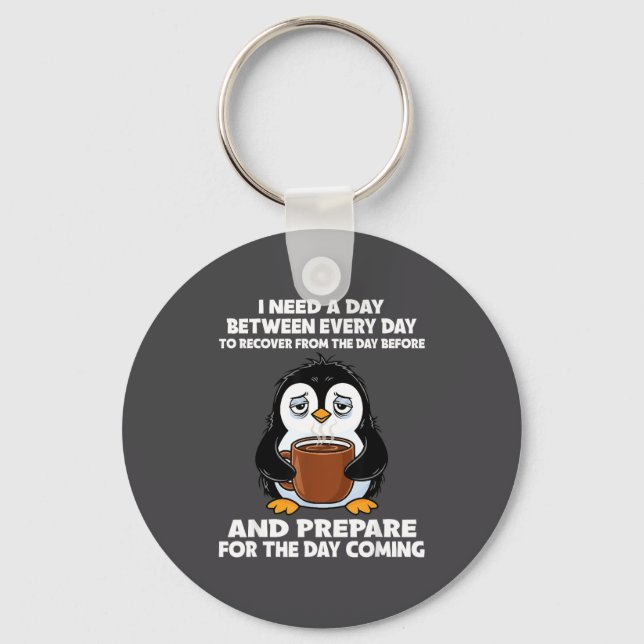 Llavero I Need A Day Between Every Day Recover From The Da (Anverso)