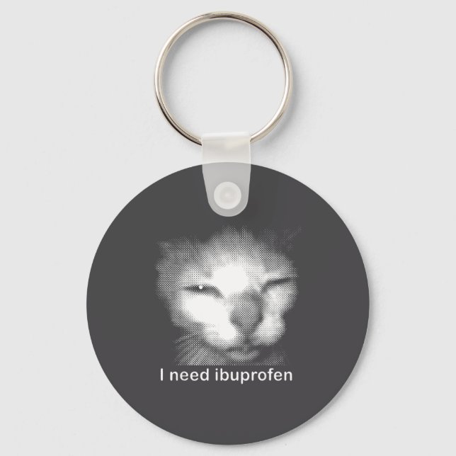 Llavero I Need Ibuprofen Cat Meme Funny Silly Cat Ironic W (Anverso)