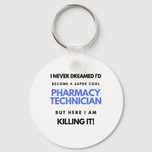 Llavero I Never Dreamed I'd Become A Super Cool Pharmacy 2