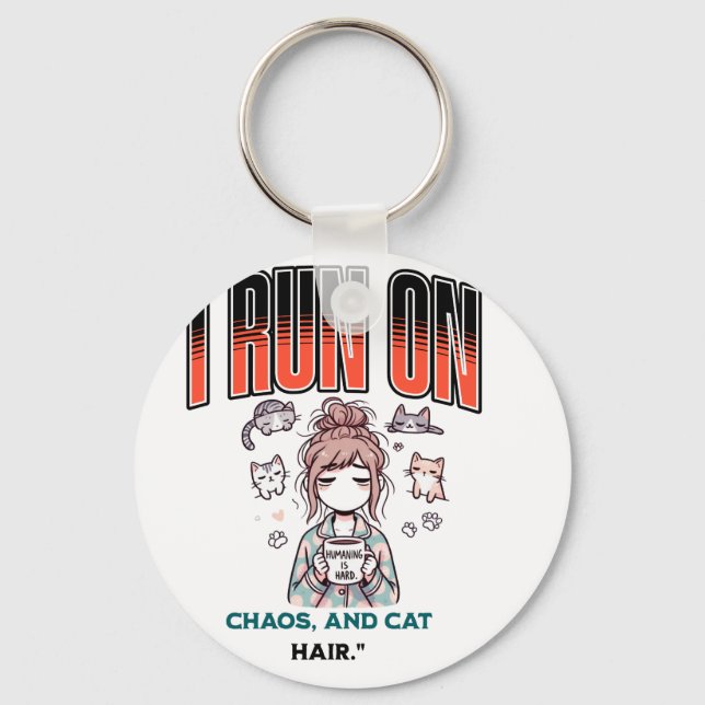 Llavero I Run on Chaos and Cat Hair – Funny Design for Cat (Anverso)