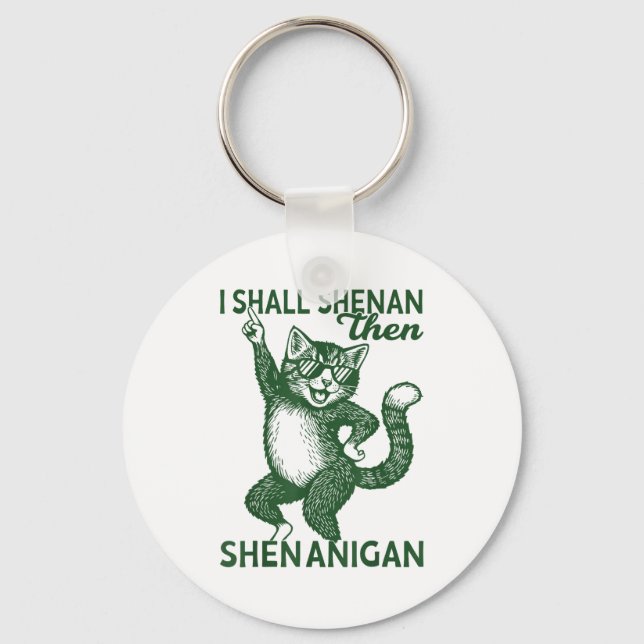 Llavero I Shall Shenan Then Shenanigan Cute Cat St Patrick (Anverso)