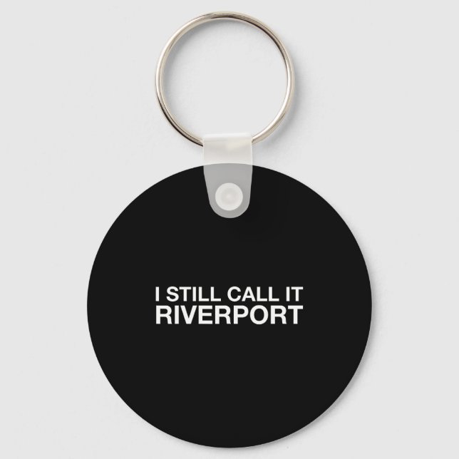 Llavero I Still Call It Riverrt - Funny Saying Quote Gift  (Anverso)