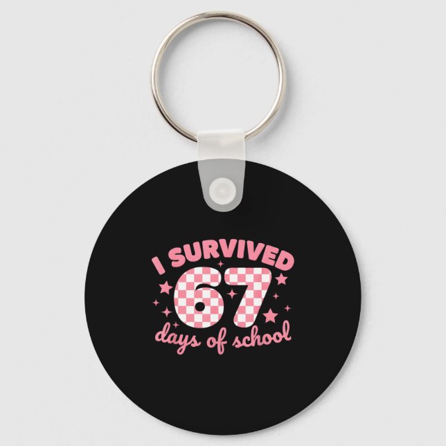 Llavero I Survived 67 Days Of School Funny 67 Teachers Stu (Anverso)