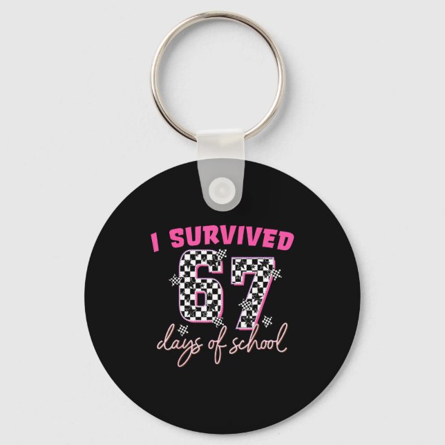 Llavero I Survived 67 Days Of School Funny 67 Teachers Stu (Anverso)