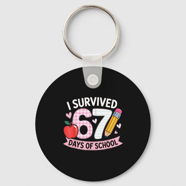 Llavero I Survived 67 Days Of School Funny Meme Student Te (Anverso)