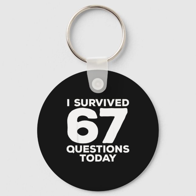 Llavero I Survived 67 Questions Today Funny Teacher Six Se (Anverso)