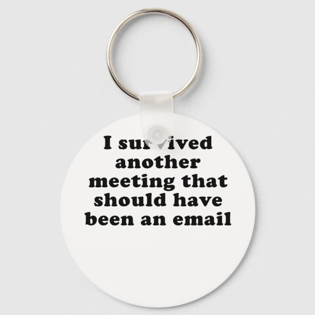 Llavero I Survived Another Meeting that Should Have Been (Anverso)