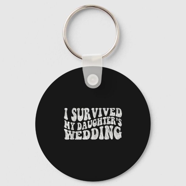 Llavero I Survived My Daughter's Wedding Funny Quote  (Anverso)