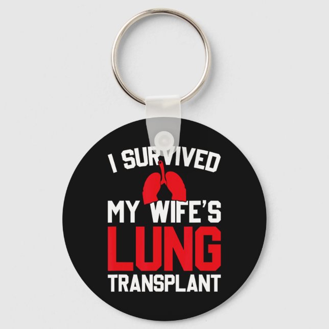 Llavero I Survived My Wife's Lung Transplant, New Lung  (Anverso)