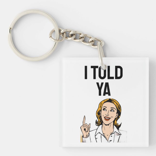Llavero I Told Ya Keychain (Frente)