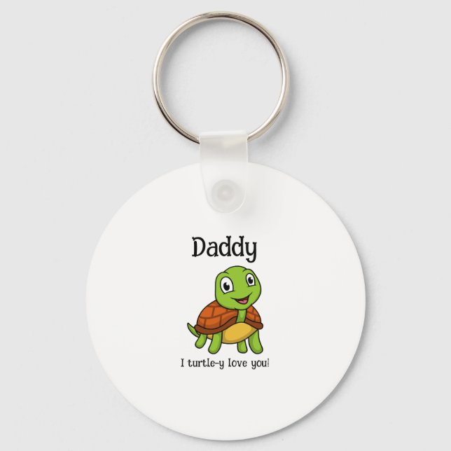Llavero I Turtley Love You Daddy! Cute Father's Day Turtle (Anverso)