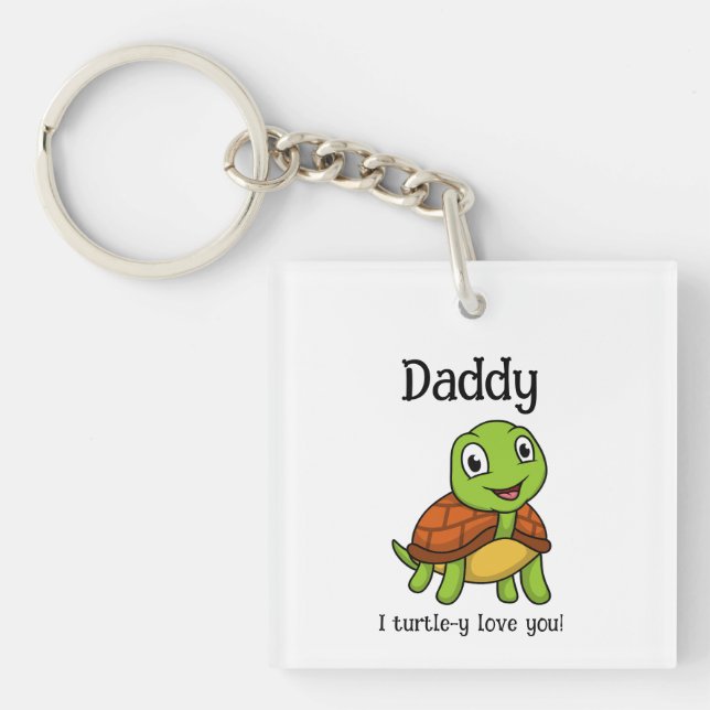 Llavero I Turtley Love You Daddy! Cute Father's Day Turtle (Frente)