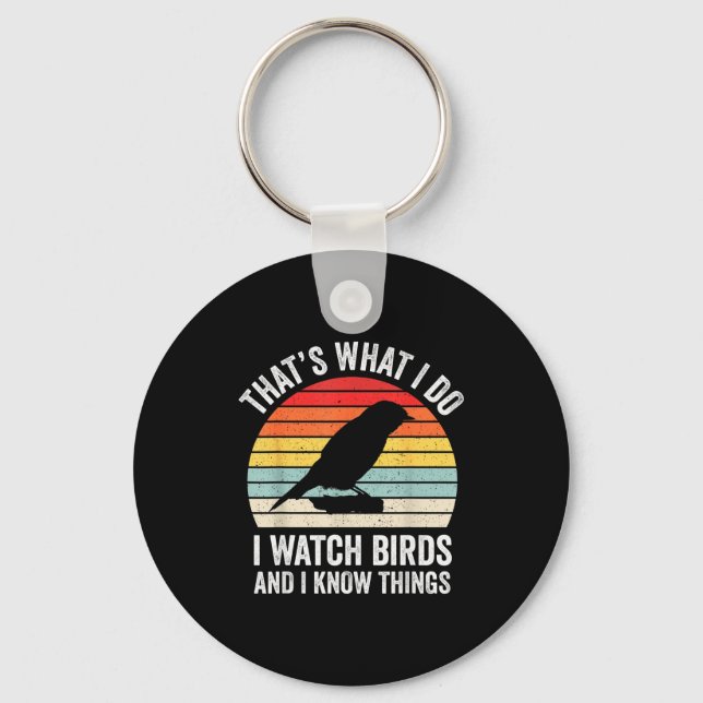 Llavero I Watch Birds I Know Things Funny Birdwatcher Bird (Anverso)