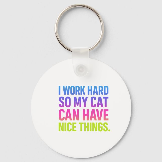 Llavero I Work Hard For My Cat (Anverso)