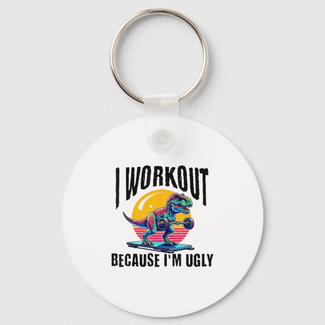 Llavero I Workout Because I'm Ugly Motivational  (Anverso)