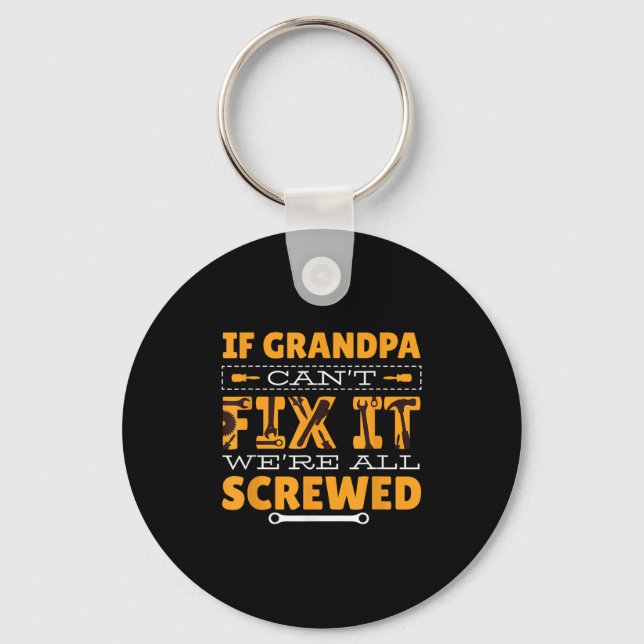 Llavero If Grandpa Can't Fix It We Are All Screwed  (Anverso)