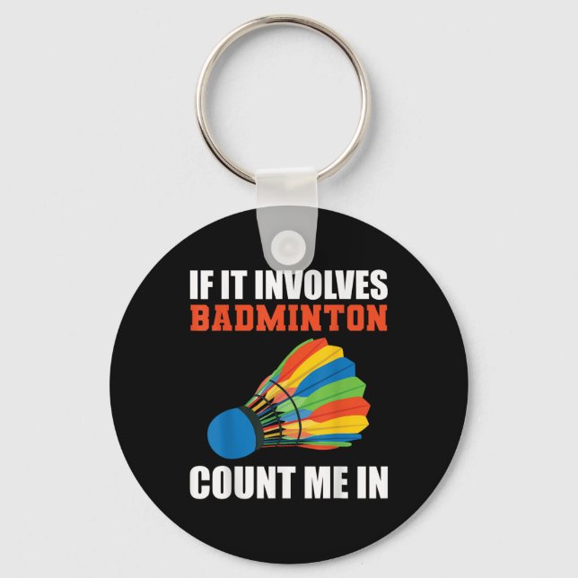 Llavero If It Involves Badminton Count Me In Badminton Pla (Anverso)