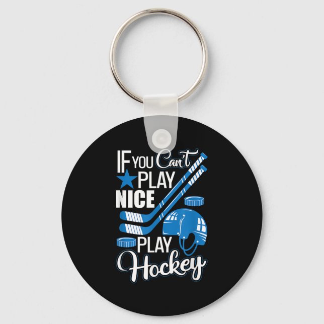 Llavero If You Can't Play Nice Play Hockey, Hockey Lover G (Anverso)