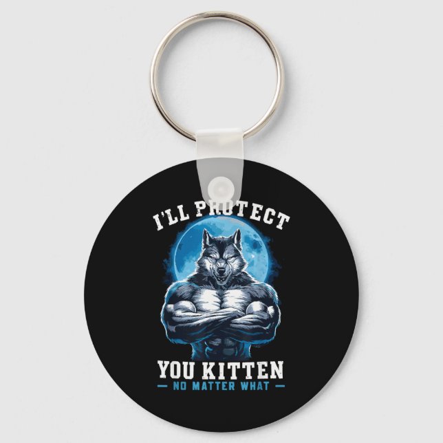 Llavero I'll Protect You Kitten No What Alpha Wolf  (Anverso)