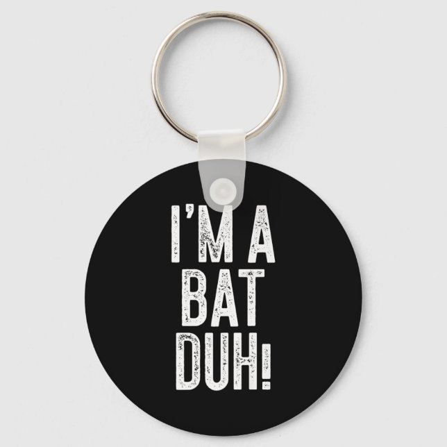 Llavero I'm A Bat Duh! Shirt Adult Men Women Kids Bat Cost (Anverso)