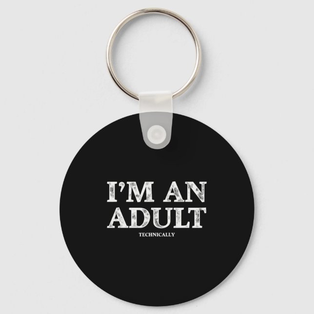 Llavero I'm An Adult Technically Funny 18th Birthday Gift  (Anverso)