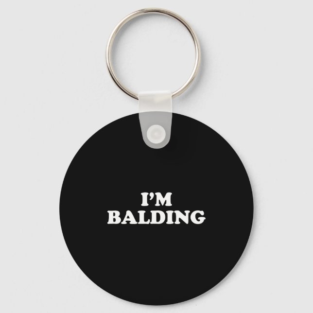 Llavero I'm Balding Shirt Funny Sarcastic Saying Men Women (Anverso)