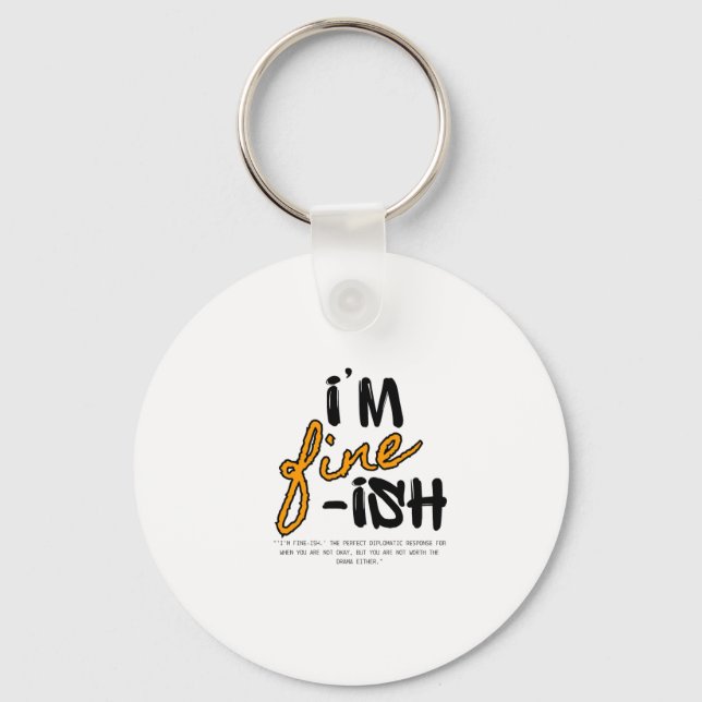 Llavero "I'm Fine-ish" Typographic Sarcastic Tee Design (Anverso)