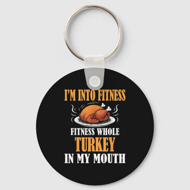 Llavero I'm Into Fitness Turkey In My Mouth Funny Thanksgi (Anverso)