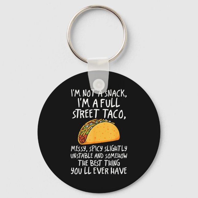 Llavero I'm Not A Snack I'm A Full Street Taco Funny Quote (Anverso)
