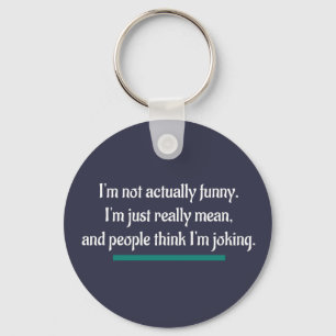 Llavero I'm not actually funny, just mean. Novelty Humor