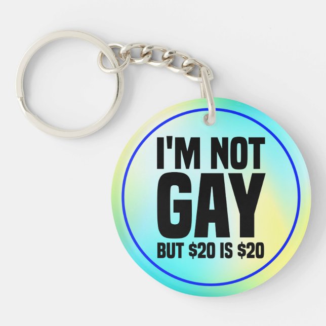 Llavero I'm Not Gay But $20 is $20-45324 (Frente)