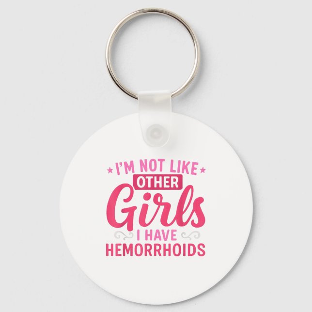 Llavero I'm Not Like Other Girls I Have Hemorrhoids Embarr (Anverso)