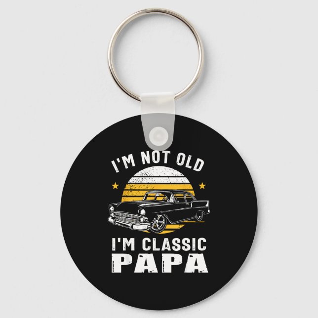Llavero I'm Not Old I'm Clic Papa Funny Muscle Car Hot Rod (Anverso)