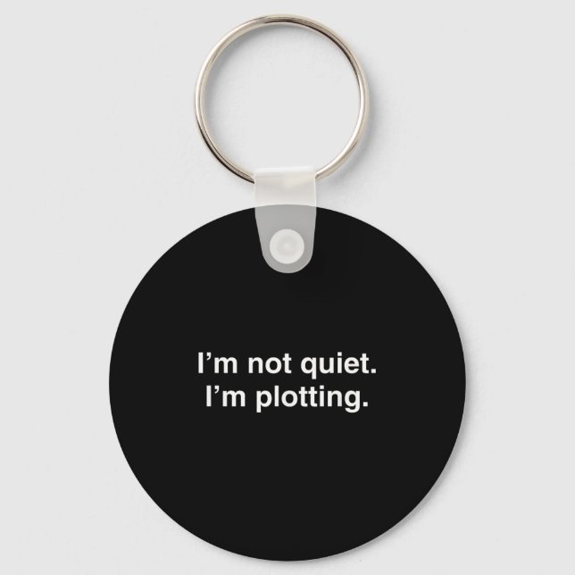 Llavero I'm Not Quiet I'm Plotting Funny Introvert  (Anverso)