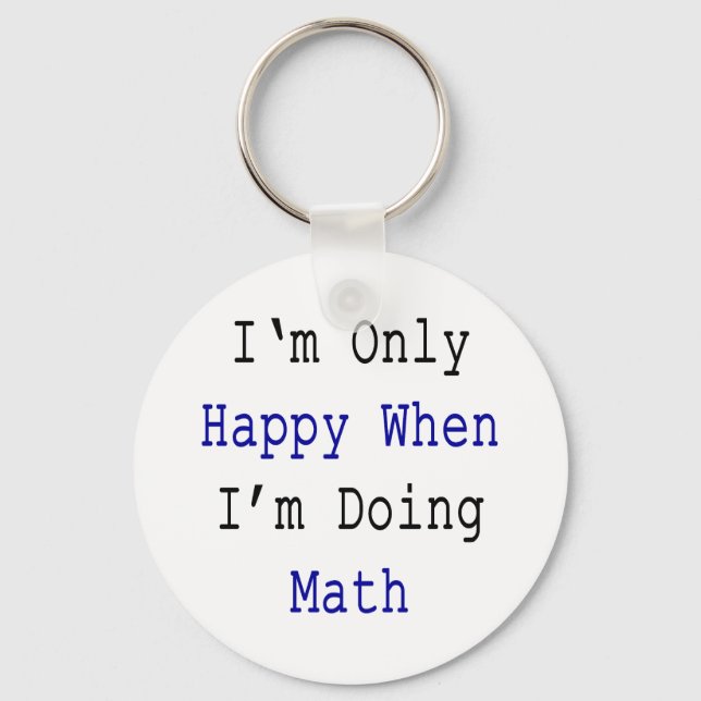 Llavero I'm Only Happy When I'm Doing Math (Anverso)