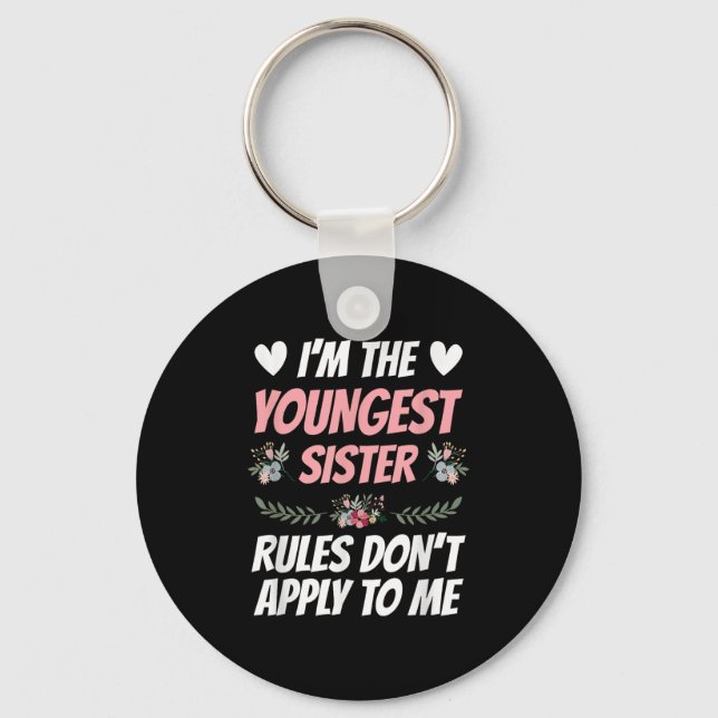 Llavero I'm Youngest Sister Rules Don't Apply To Me Funny  (Anverso)