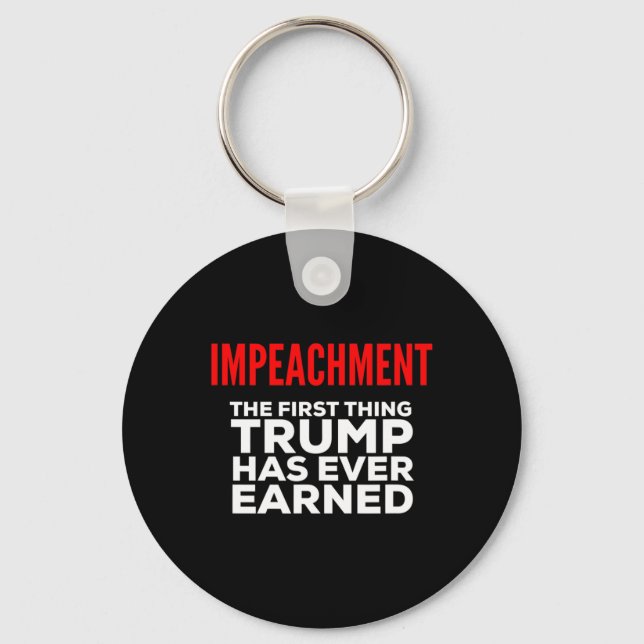 Llavero Impeachment The First Thing Trump Has Ever Earned  (Anverso)